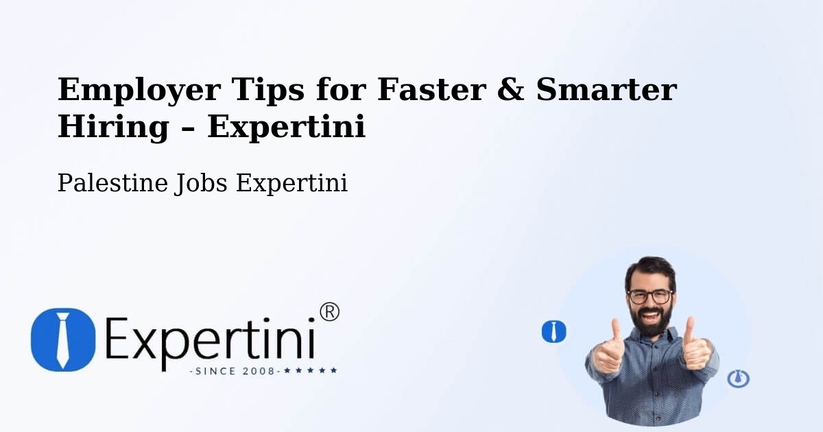Employer Tips for Hiring & Recruitment – Palestine - Palestine Jobs Expertini