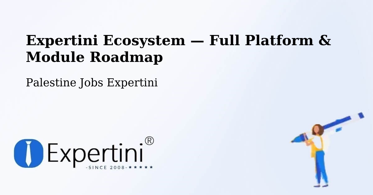 Expertini Ecosystem — Full Platform & Module Roadmap – Palestine