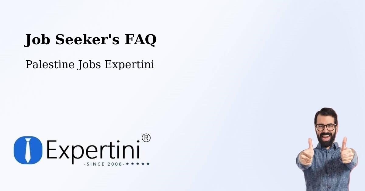 Job Seeker FAQ – Palestine - Palestine Jobs Expertini