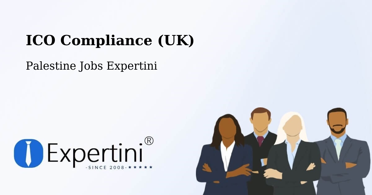 UK Data Protection & ICO Compliance – Palestine - Palestine Jobs Expertini