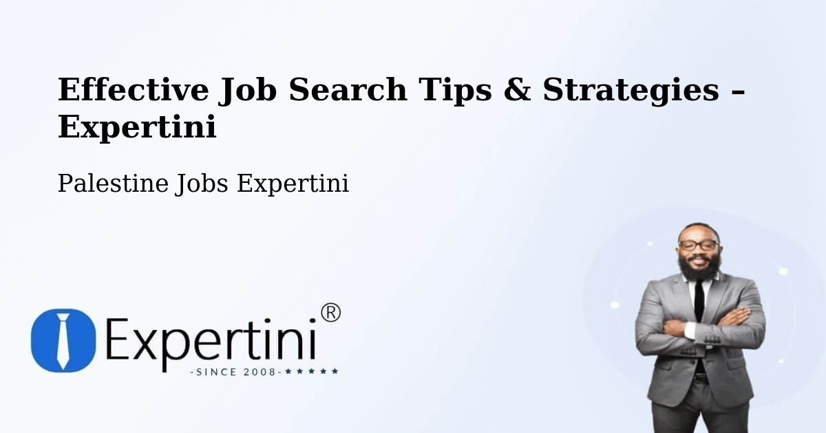 Job Search Tips & Strategies for Job Seekers – Palestine - Palestine Jobs Expertini