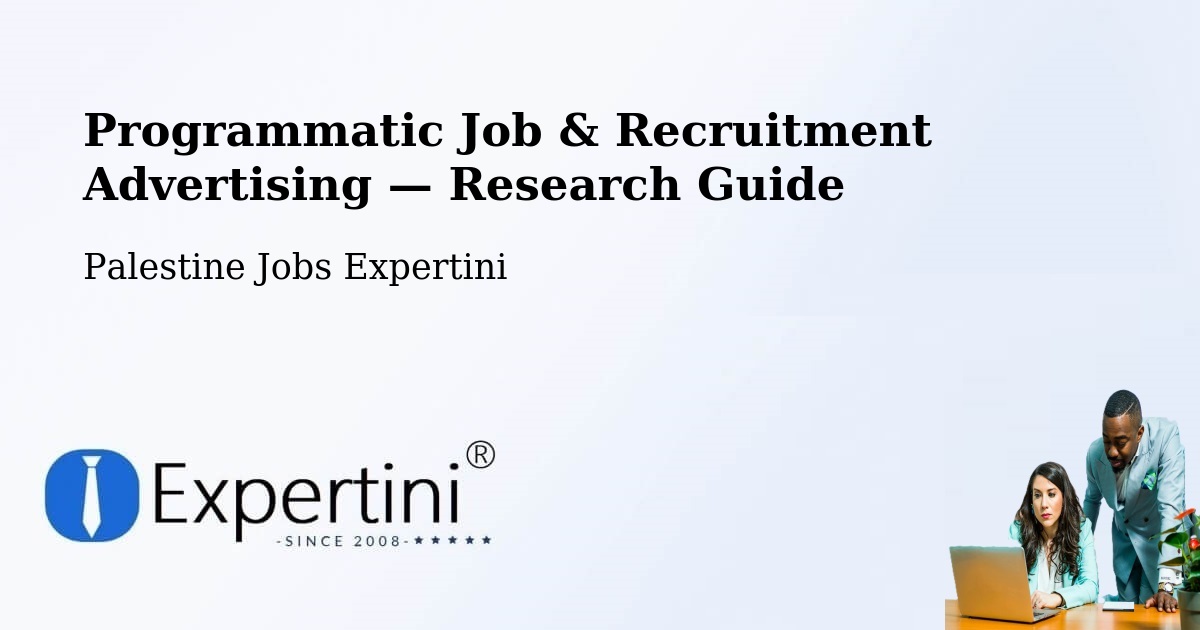 Programmatic Job & Recruitment Advertising — Research Guide – Palestine